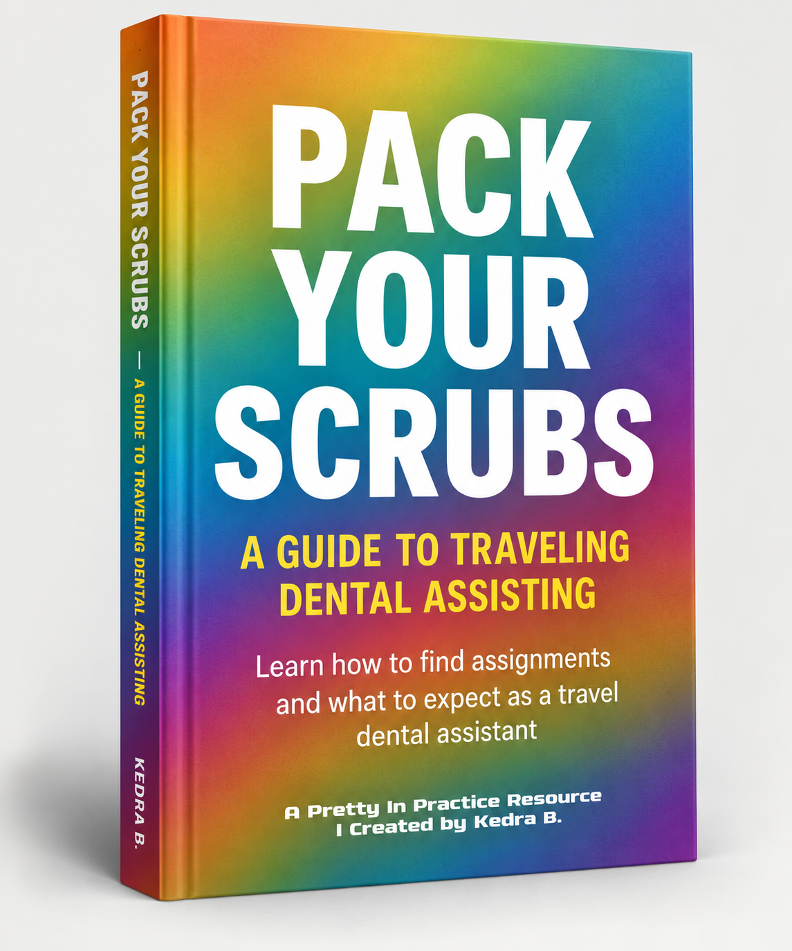 Pack Your Scrubs — a guide to traveling dental assisting